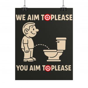 Rolled Poster — "We Aim to Please" Funny Bathroom Aim Poster