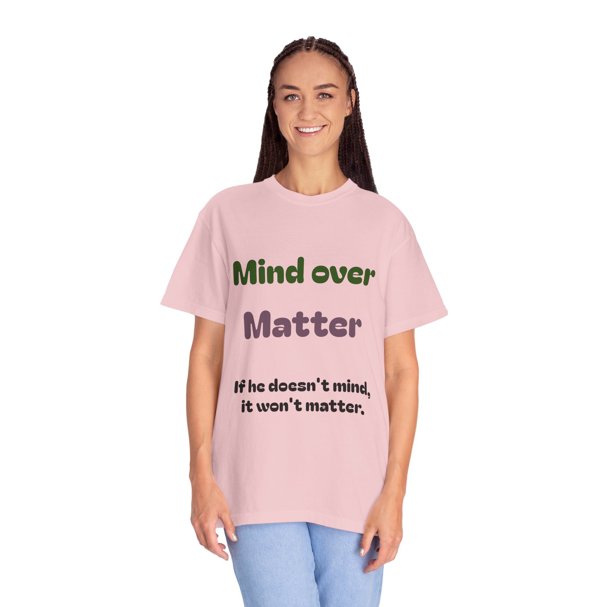 Comfort Colors Women Tee Funny Mind Over Matter Relationship Sarcastic Graphic Shirt - Image 88