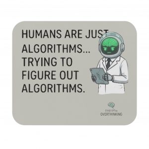 Funny AI Tech Gift: Humans Are Just Algorithms Mouse Pad, Mug & Apparel | Chad GPTea Exclusive