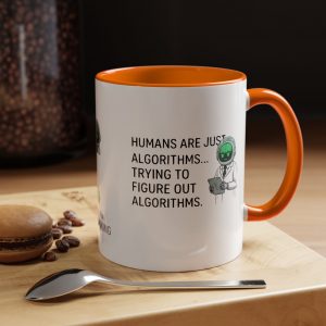 Funny AI Tech Gift: Humans Are Just Algorithms , Mugs,| Chad GPTea Exclusive