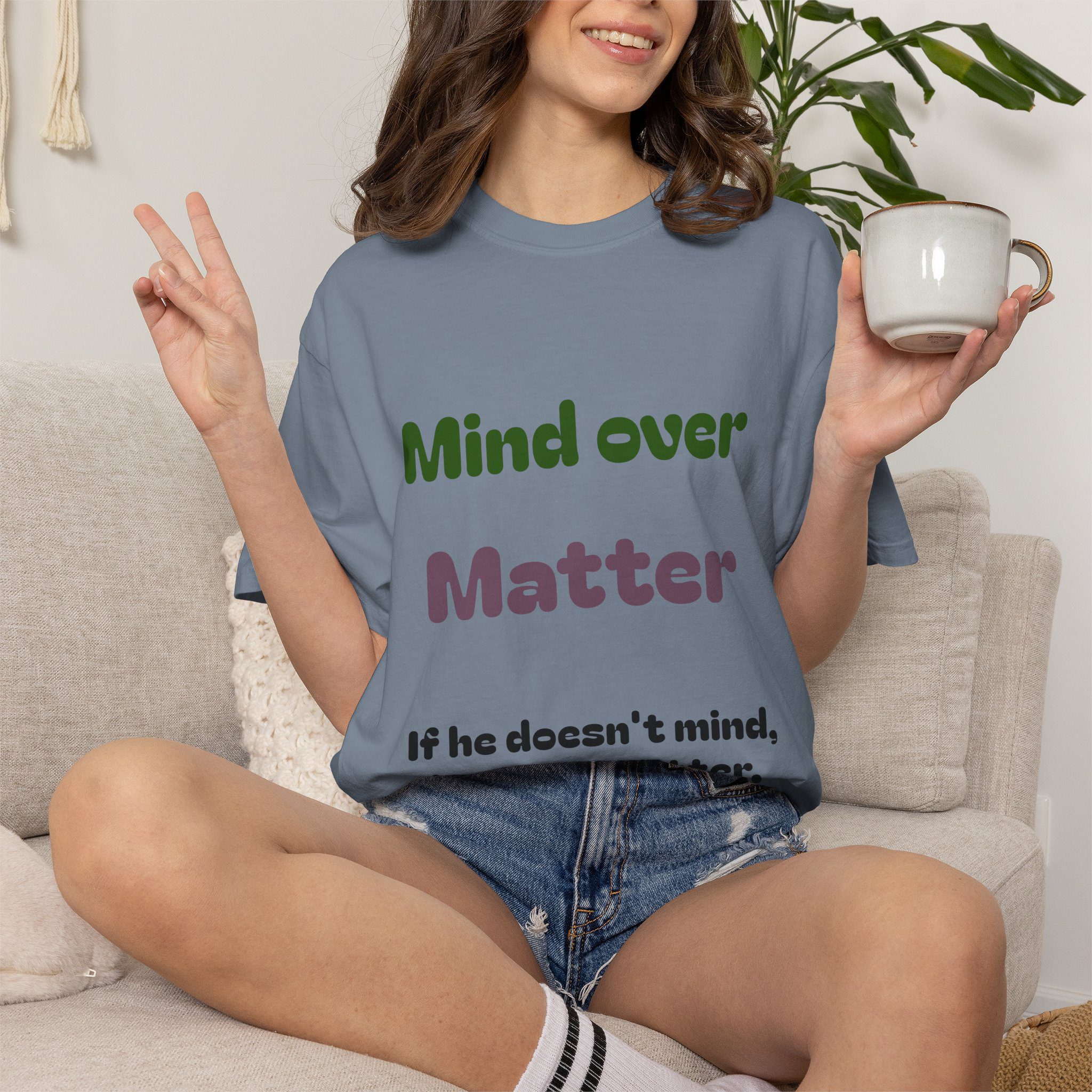 Comfort Colors Women Tee Funny Mind Over Matter Relationship Sarcastic Graphic Shirt - Image 75