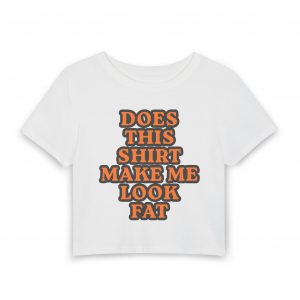 Graphic Crop Tee — "Does This Shirt Make Me Look Fat" Retro Text