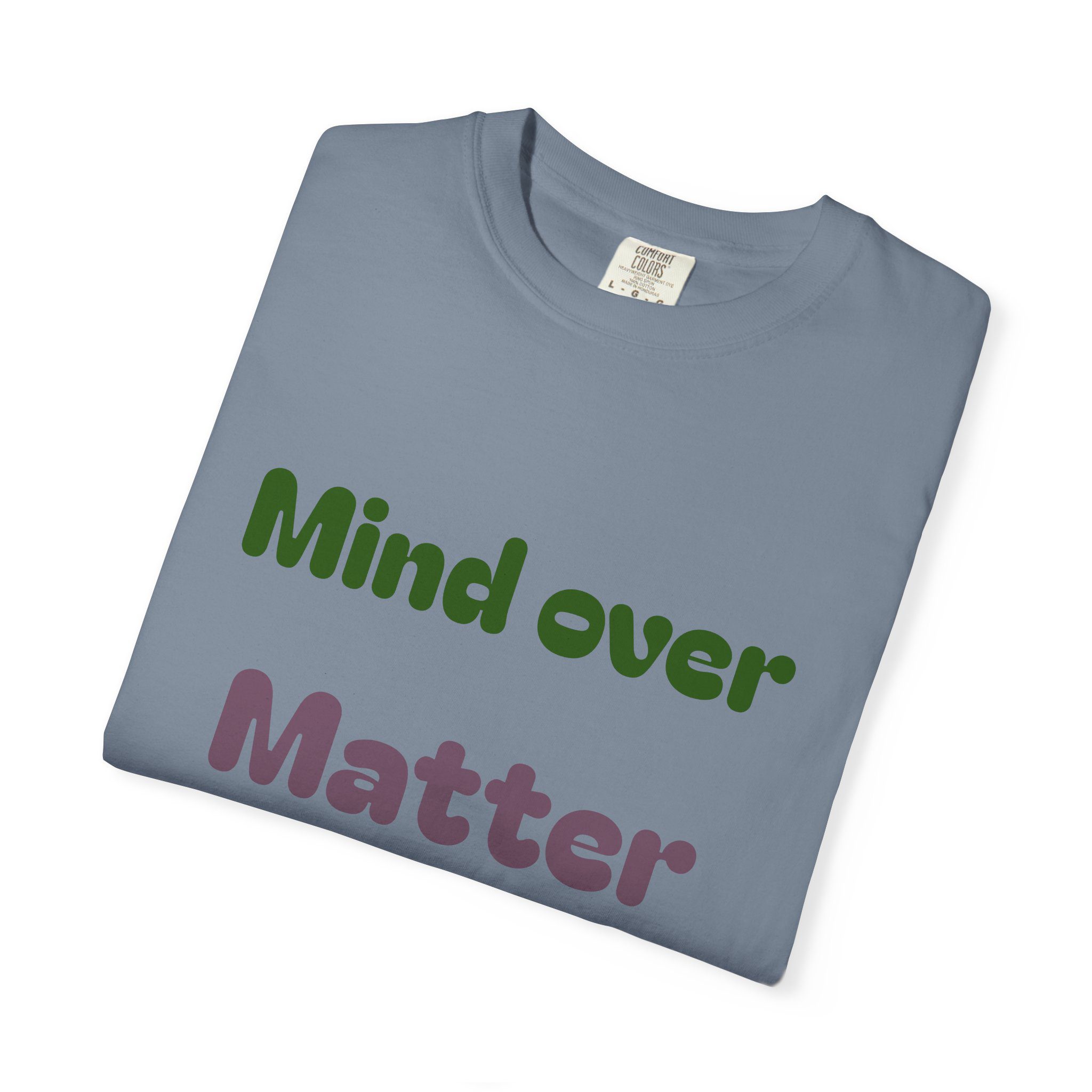 Comfort Colors Women Tee Funny Mind Over Matter Relationship Sarcastic Graphic Shirt - Image 73