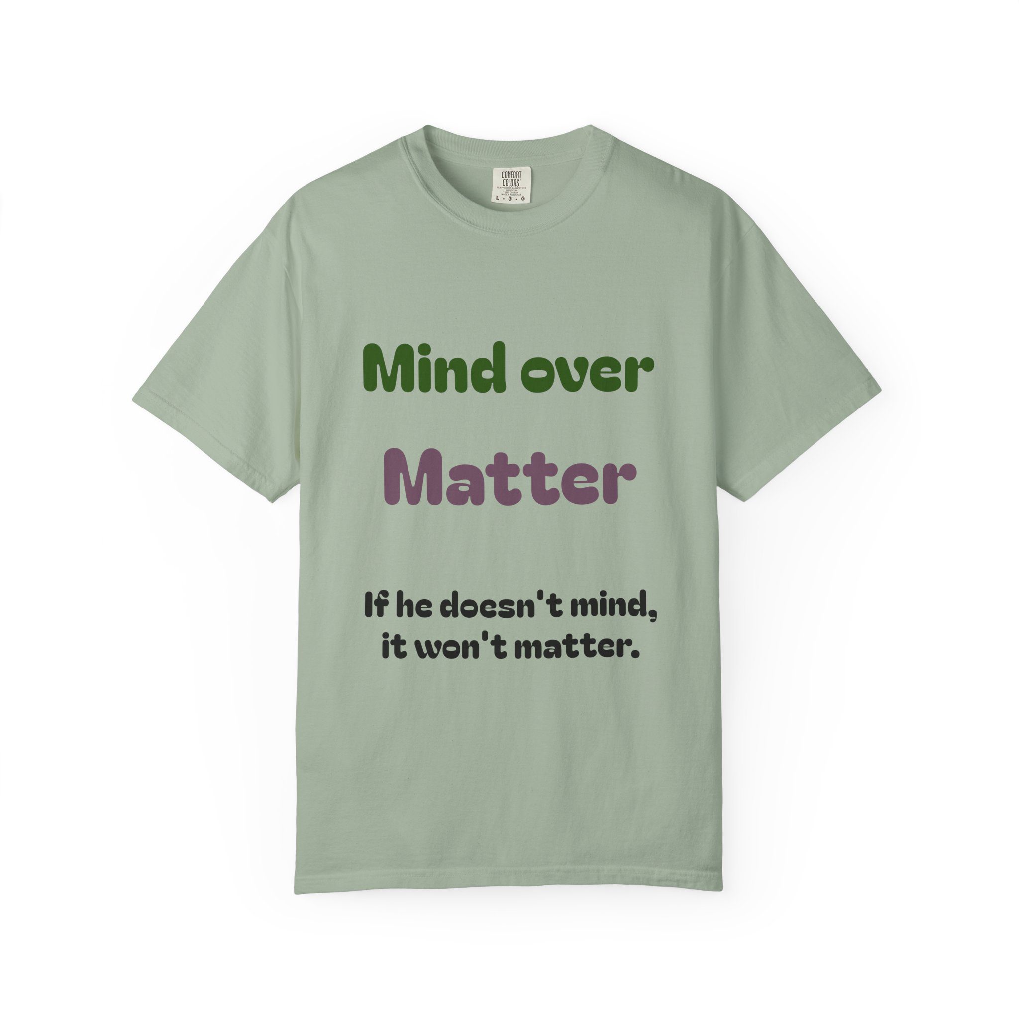 Comfort Colors Women Tee Funny Mind Over Matter Relationship Sarcastic Graphic Shirt - Image 41