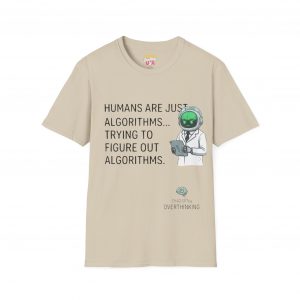 Humans Are Just Algorithms T-Shirt | Robot Scientist Graphic Tee