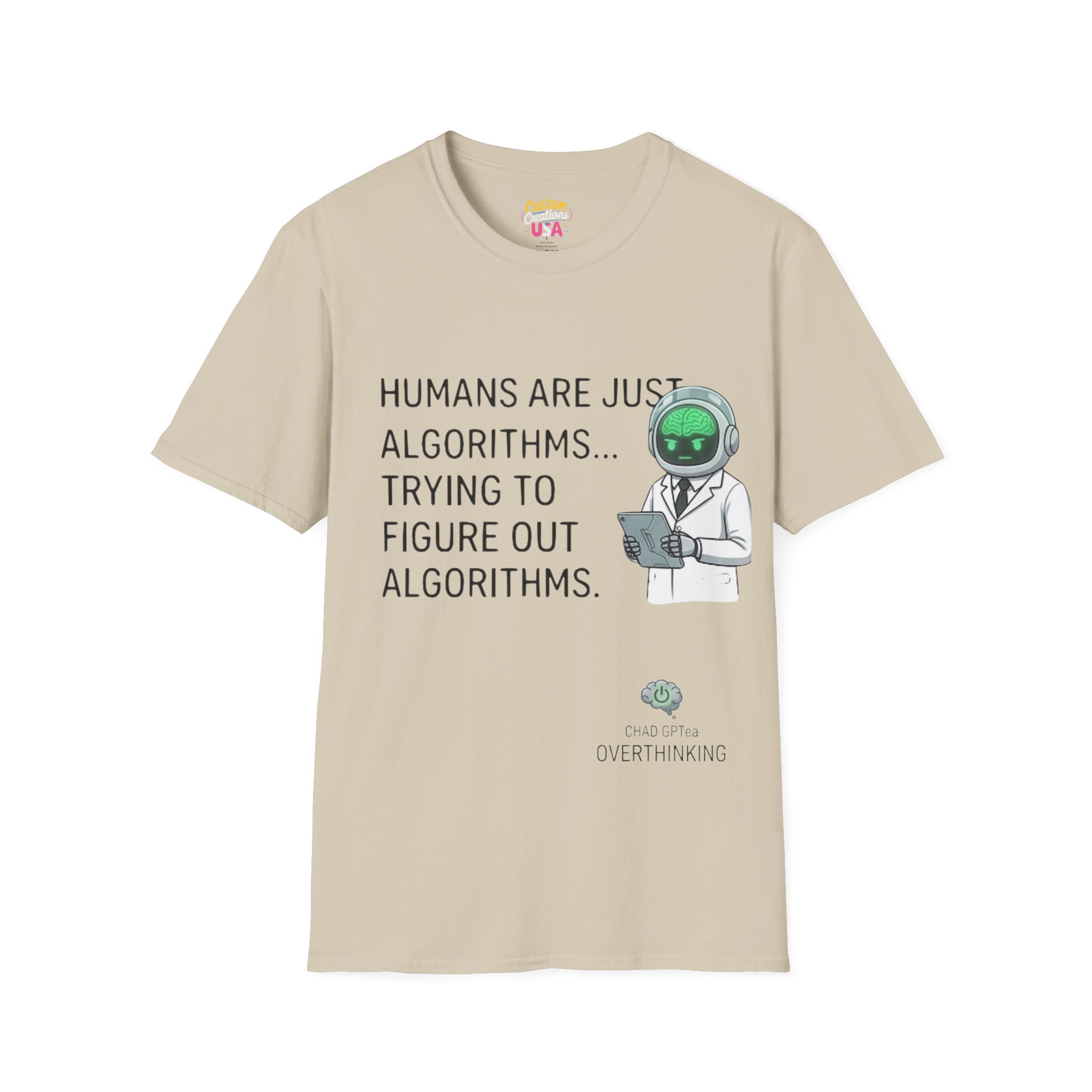 Humans Are Just Algorithms T-Shirt | Robot Scientist Graphic Tee