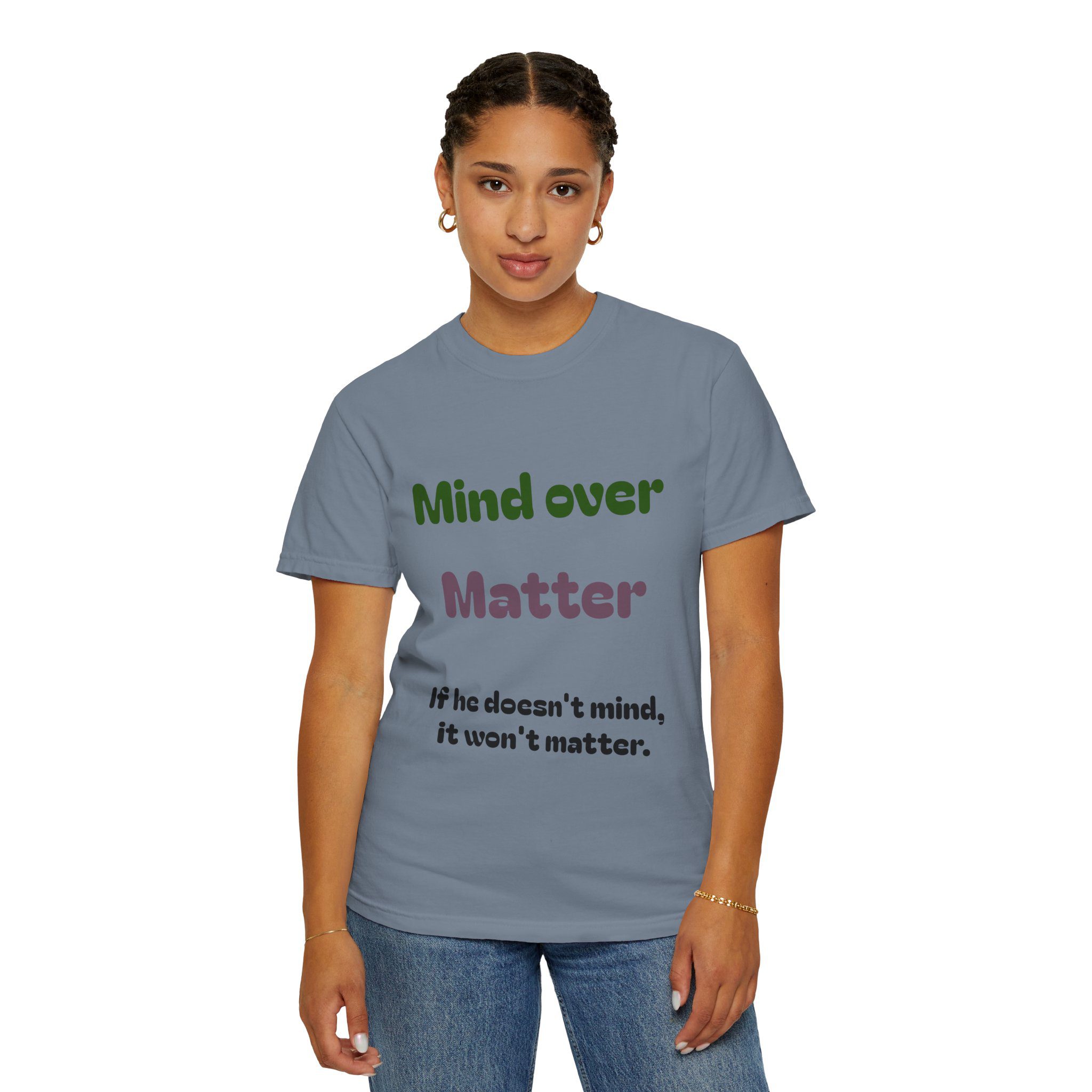 Comfort Colors Women Tee Funny Mind Over Matter Relationship Sarcastic Graphic Shirt - Image 79
