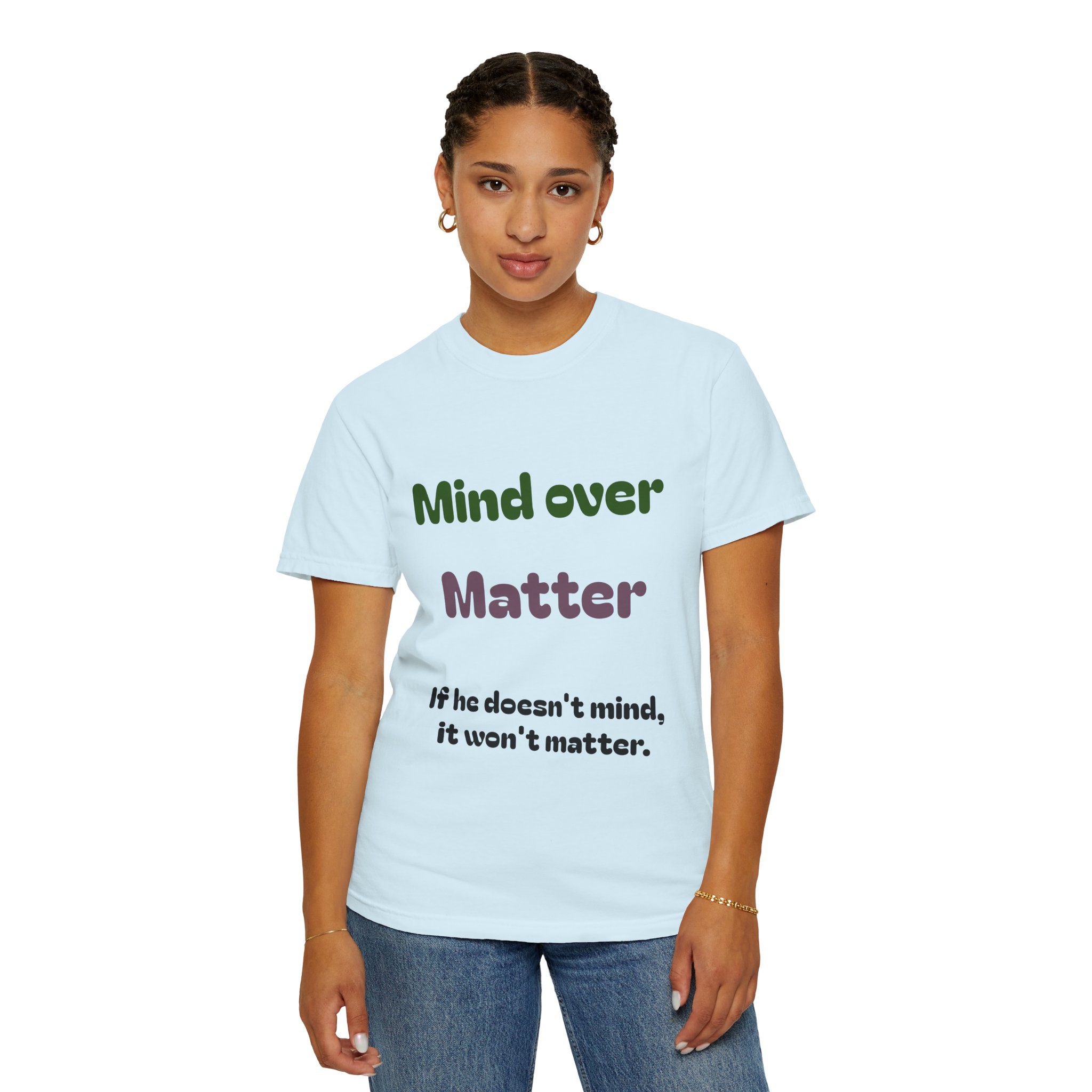 Comfort Colors Women Tee Funny Mind Over Matter Relationship Sarcastic Graphic Shirt - Image 69