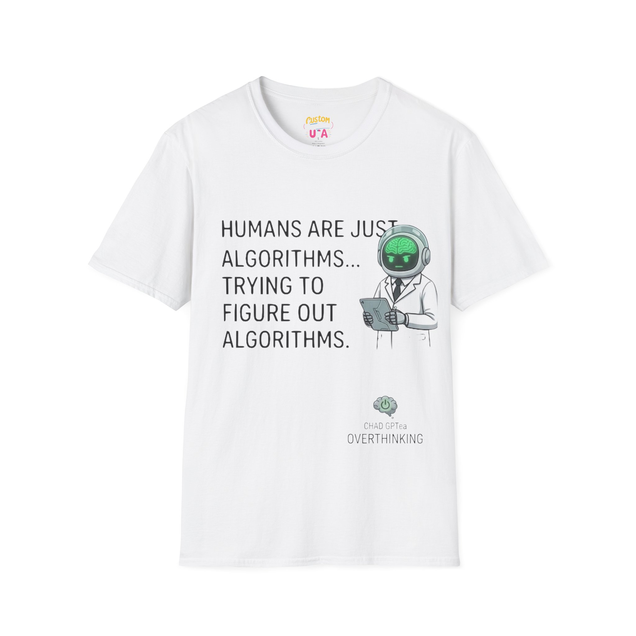 Humans Are Just Algorithms T-Shirt | Robot Scientist Graphic Tee - Image 7