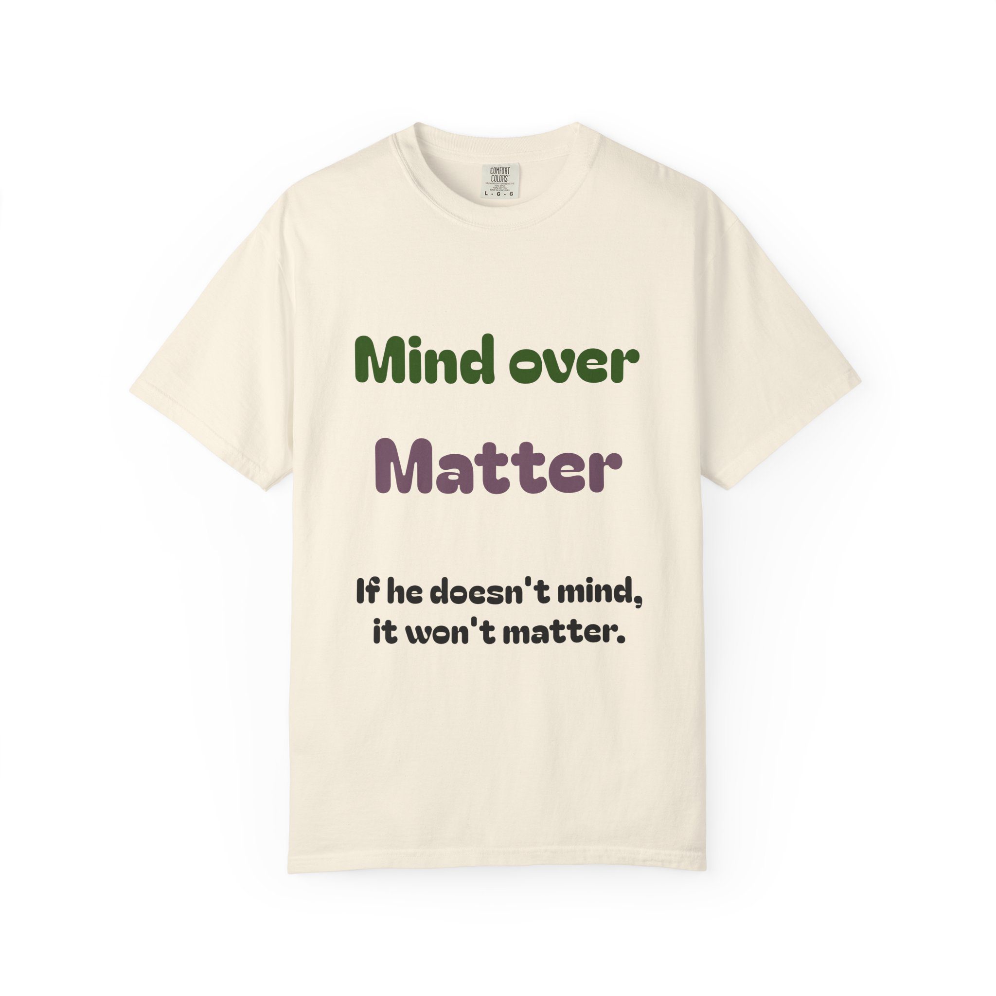 Comfort Colors Women Tee Funny Mind Over Matter Relationship Sarcastic Graphic Shirt - Image 21