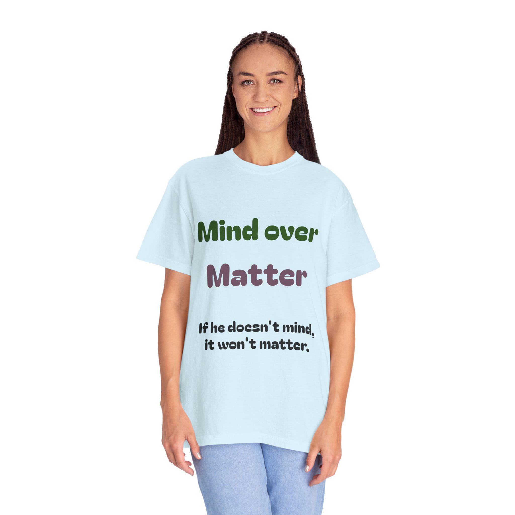 Comfort Colors Women Tee Funny Mind Over Matter Relationship Sarcastic Graphic Shirt - Image 68