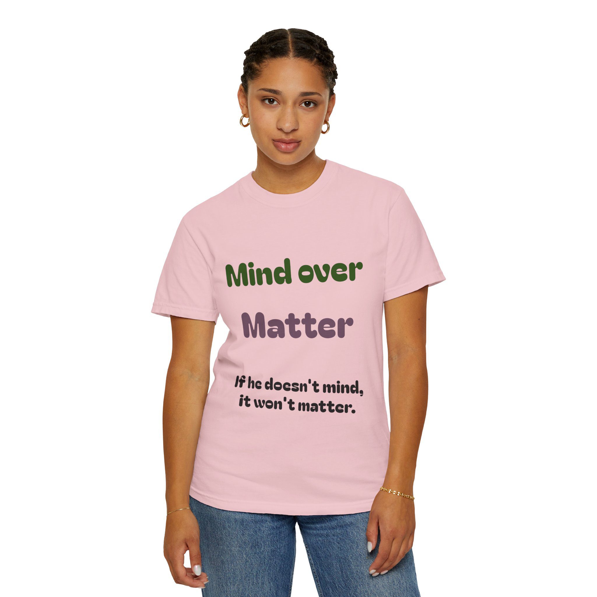 Comfort Colors Women Tee Funny Mind Over Matter Relationship Sarcastic Graphic Shirt - Image 89