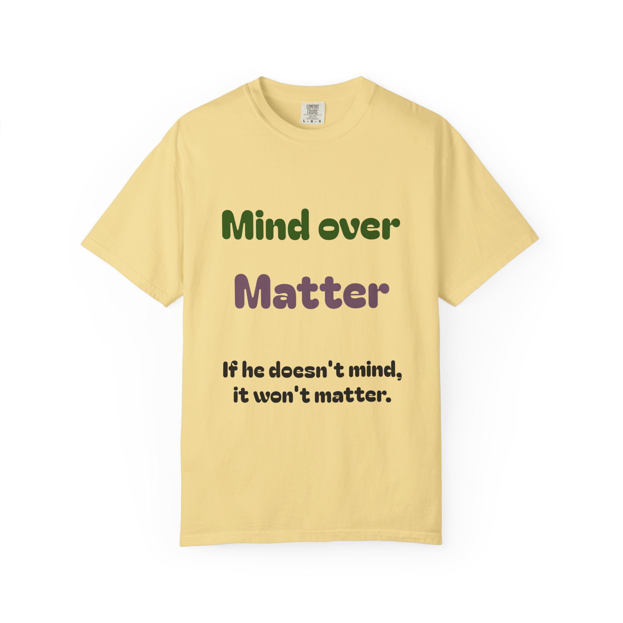 Comfort Colors Women Tee Funny Mind Over Matter Relationship Sarcastic Graphic Shirt - Image 31
