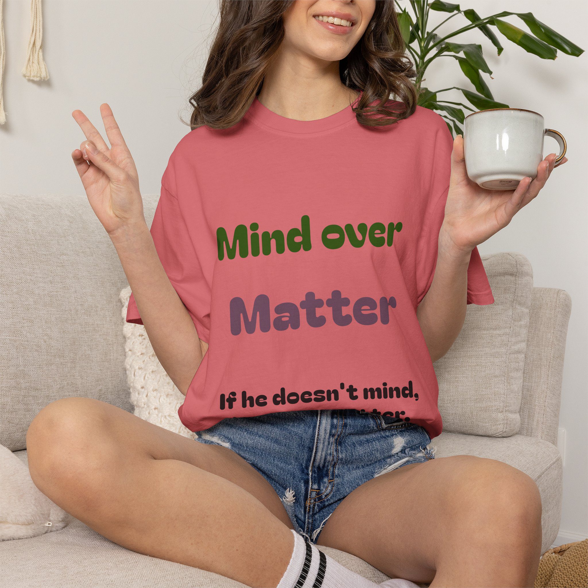 Comfort Colors Women Tee Funny Mind Over Matter Relationship Sarcastic Graphic Shirt - Image 105