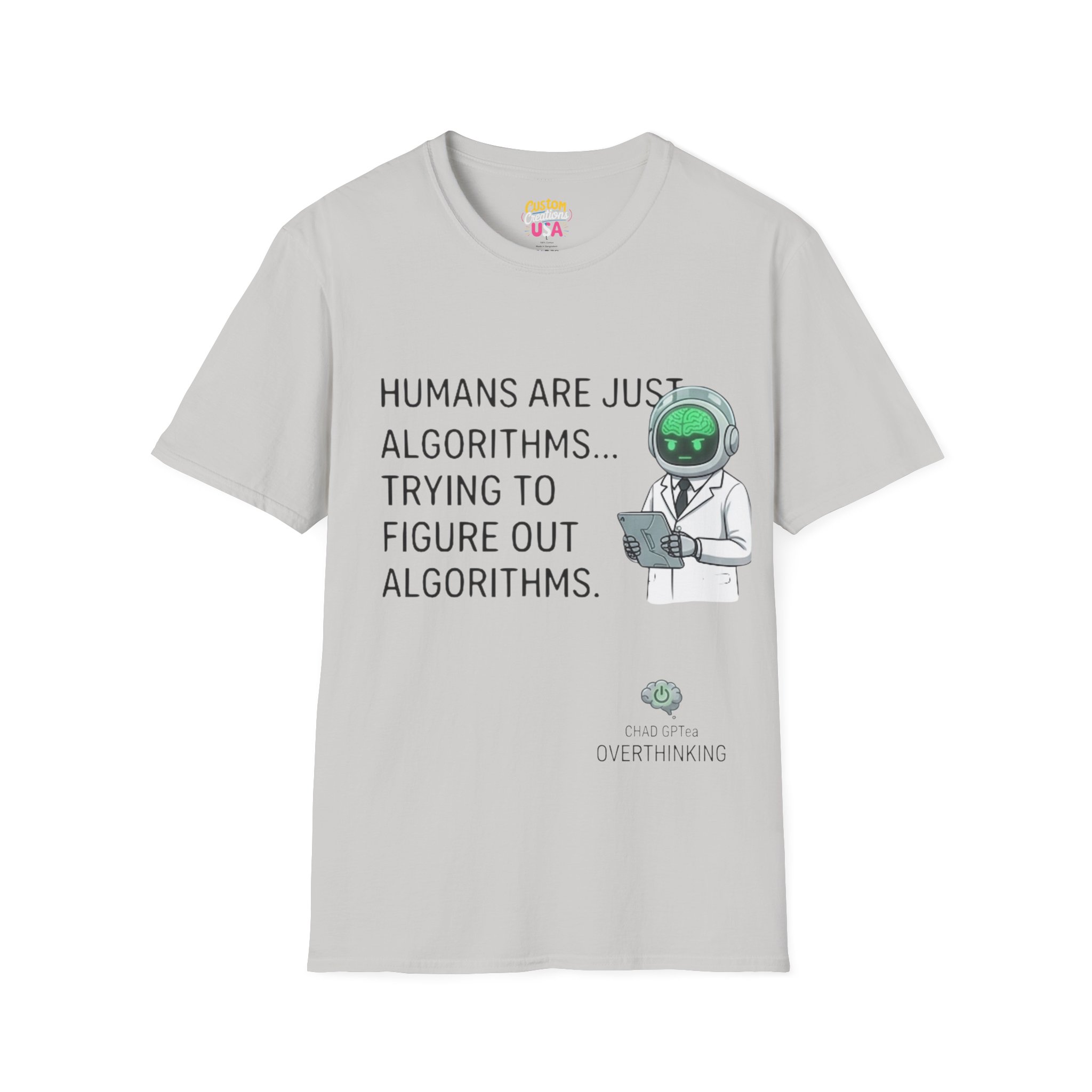 Humans Are Just Algorithms T-Shirt | Robot Scientist Graphic Tee - Image 11