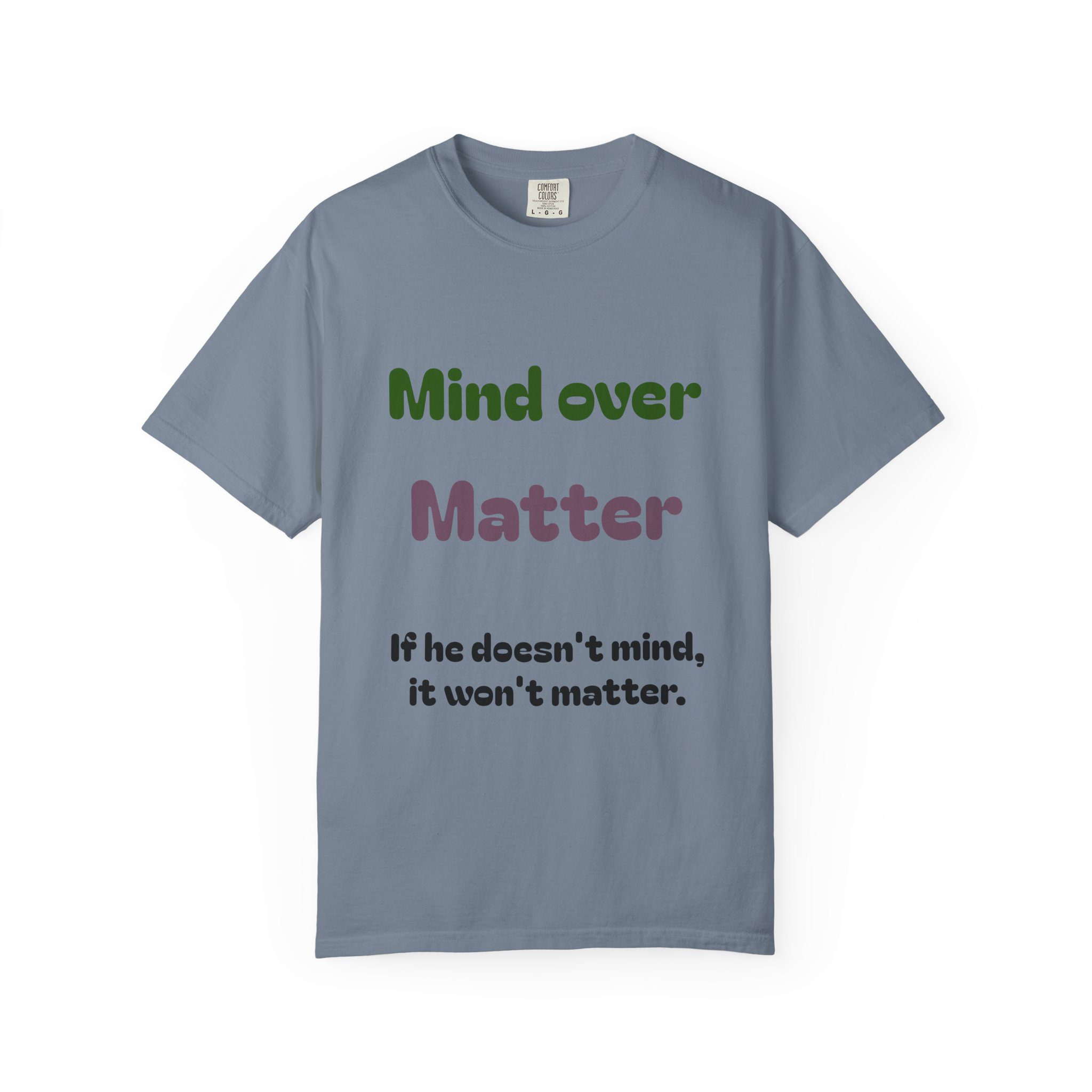 Comfort Colors Women Tee Funny Mind Over Matter Relationship Sarcastic Graphic Shirt - Image 71
